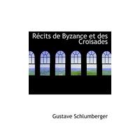 Récits de Byzance et des Croisades