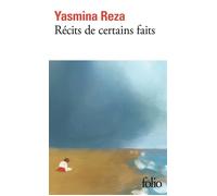 Yasmina Reza – Récits de certains faits – Roman – Poche
