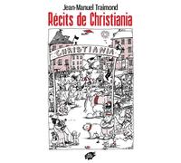 Récits de Christiania (nouvelle édition) Nouvelle édition - Jean-Manuel Traimond - Atelier Creation Libertaire - broché - Récit