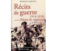 Récits de guerre 1914-1918: suivis de Récits de captivité