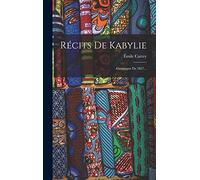 Récits De Kabylie: Campagne De 1857...