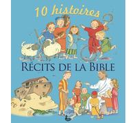 Récits de la Bible : 10 histoires