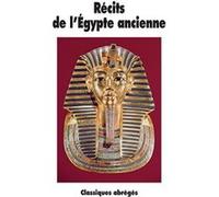 Récits de l'Égypte ancienne Collectif (Auteur), Catherine Chadefaud (Adapté)