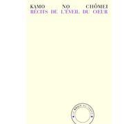 Récits de l'éveil du coeur - Kamo No Chomei - Bruit Du Temps - broché - Roman