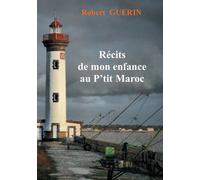 Récits De Mon Enfance Au P'tit Maroc