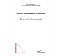 Récits de pratiques et récits bibliques (Se) former à la relecture pastorale - Guy Le Bouëdec - L'harmattan - broché - Essai
