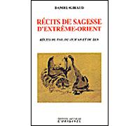 Récits de sagesse d'extrême-orient Contes du tao du Ch'an et du zen - Daniel Giraud - L'originel Accarias - broché - Récit
