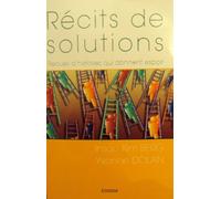 Récits de solutions - Recueil d'histoires qui donnent espoir