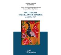 Récits de vie dans la Russie tsariste De 1900 à 1917 - Alexandre Ivanovitch Kouprine - L'harmattan - broché - Roman
