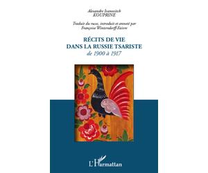Récits de vie dans la Russie tsariste De 1900 à 1917 - Alexandre Ivanovitch Kouprine - L'harmattan - broché - Roman