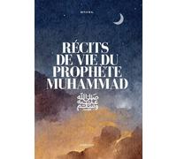 Récits de vie du prophète Muhammad Dans l'intimité du prophète Muhammad - Anissa Ed - Sarrazins - broché - Récit