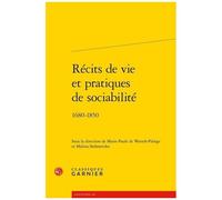 Récits De Vie Et Pratiques De Sociabilité - 1680-1850