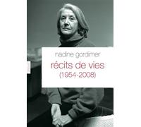 Récits de vies (1954-2008) Traduit de l'anglais (Afrique du Sud) par Philippe Delamare - Nadine Gordimer - Grasset - broché - Roman
