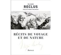 Récits de voyage et de nature Elisée Reclus (Auteur), Hubert Prolongeau (Préface)