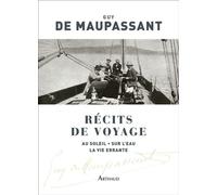 Récits de voyage - Guy de Maupassant - Arthaud - broché - Récit
