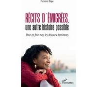 Récits d'émigrées, une autre histoire possible Pour en finir avec les discours dominants - Marianne Bèque - L'harmattan - broché - Essai
