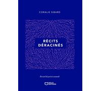 Récits déracinés - Recueil de poésie nomade - Coralie Sibard - Hello - broché - Poésie