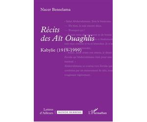 Récits des Aït Ouaghlis Kabylie (1919-1999) - Nacer Benselama - L'harmattan - broché - Récit