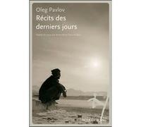 Recits des derniers jours Oleg Pavlov (Auteur)