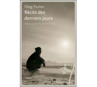 Recits des derniers jours - Oleg Pavlov - Noir Sur Blanc - broché - Roman