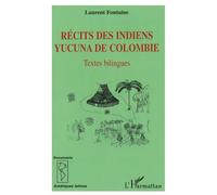 Récits des Indiens yucuna de Colombie Textes bilingues - Laurent Fontaine - L'harmattan - broché - Essai