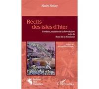 Récits des isles d"hier Nady Nelzy (Auteur)
