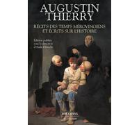 Récits des temps mérovingiens - Ecrits sur l'Histoire - Thierry Augustin - Bouquins Editions - broché - Récit