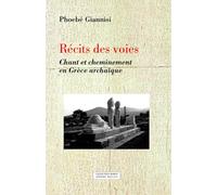 Récits des voies: Chant et cheminement en Grèce archaïque