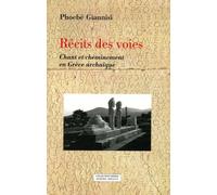 Récits Des Voies - Chant Et Cheminement En Grèce Archaïque