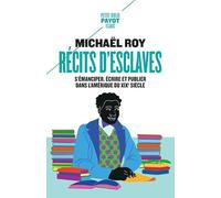Michael Roy – Récits d'esclaves: S'émanciper, écrire et publier dans l'Amérique du XIXe s. – Poche