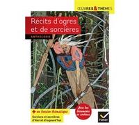 Récits d'ogres et de sorcières: Cronos, Le Petit Poucet, Vassilissa la-très-belle, Aïcha, L'Ogrelet