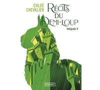 Récits du Demi-Loup - Intégrale II - Chloé CHEVALIER - Pocket - ebook (ePub) - Roman