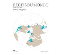 Récits Du Monde - Explorer, Décrire, Imaginer