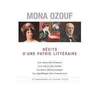 Récits d'un patrie littéraire: Les mots des femmes-Les aveux du roman- La muse démocratique- La république des romanciers