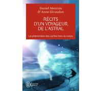 Récits d'un voyageur de l'astral Le phénomène des sorties hors du corps - Daniel Meurois - J'ai Lu - Poche - Essai
