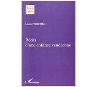 Recits d'une enfance vendeenne Louis Porcher (Auteur)