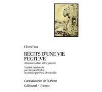 Récits d'une vie fugitive - Mémoires d'un lettré pauvre - CHEN FOU - Gallimard - Livre