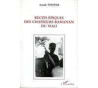 Récits Épiques Des Chasseurs Bamanan Du Mali De Mamadu Jara