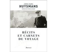 Récits et carnets de voyage - Joris-Karl Huysmans - Arthaud - broché - Roman