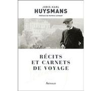 Récits et carnets de voyage Joris-Karl Huysmans (Auteur), Patrice Locmant (Préface)