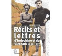 Récits et lettres: d'Indochine et du Vietnam 1927 1957