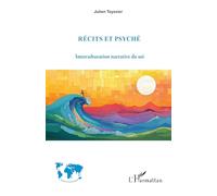 Julien Teyssier – Récits et psyché: Interculturation narrative du soi – Broché