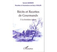 Récits et recettes de gourmands - Sylvain Barbier - L'harmattan - broché - Contes / Légendes