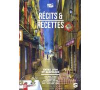 Récits et recettes: Entre Lyon et Barcelone