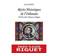 Recits historiques de l'orleanais - val de loire, beauce, sologne