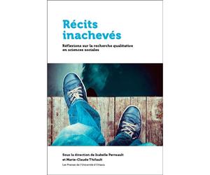 Récits inachevés Réflexions sur les défis de la recherche qualitative - Isabelle Perreault - Presses De L'universite D'ottawa - broché - Essai