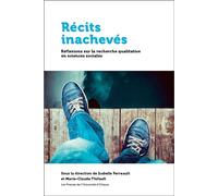 Récits inachevés Réflexions sur les défis de la recherche qualitative - Isabelle Perreault - Pu De L'universite D'ottawa - broché - Essai