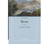 Récits Joël Vernet Tome 1: Le Séjour invisible