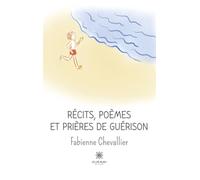 Récits, poèmes et prières de guérison