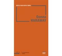 Récits pour notre temps Donna Haraway (Auteur)